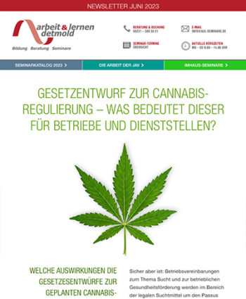 Juni 2023: Cannabis-Legalisierung: Bedeutung für Betriebe & Dienststellen Juni 2023: Cannabis-Legalisierung: Bedeutung für Betriebe & Dienststellen